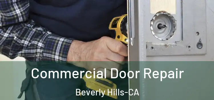  Commercial Door Repair Beverly Hills-CA