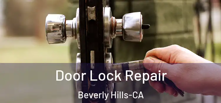  Door Lock Repair Beverly Hills-CA