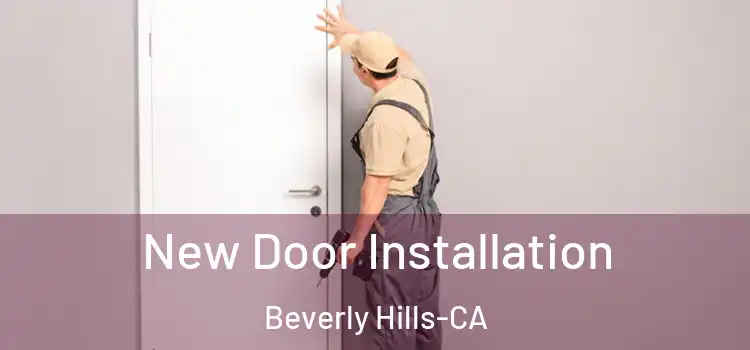  New Door Installation Beverly Hills-CA
