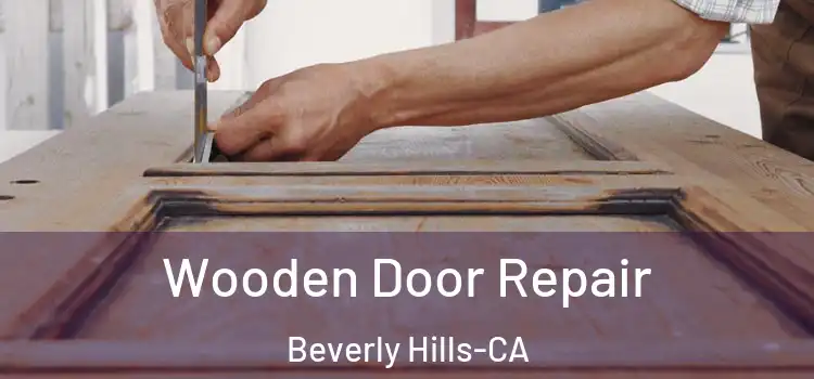  Wooden Door Repair Beverly Hills-CA